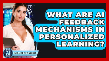 What Are AI Feedback Mechanisms In Personalized Learning? - Safe AI for The Classroom