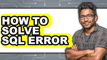 How to Solve Sql Error - Full Guide