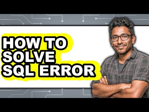 How to Solve Sql Error - Full Guide