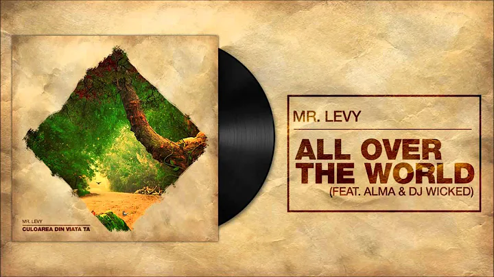 Mr.Levy - All Over The World (feat Alma & DJ Wicke...