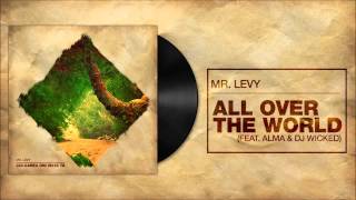 Mr.levy - All Over The World Feat Alma Dj Wicked