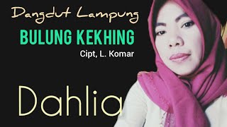 Dahlia. BULUNG KEKHING.  Cipt  L. Komar.