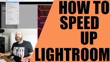 How To Dramatically Speed Up Lightroom