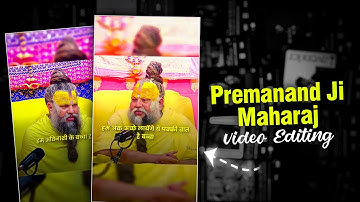Premanand Maharaj Trending Reels Editing Tutorial | Premanand Maharaj Lyrics Video Editing Capcut