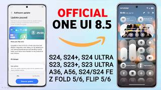 Samsung One Ui 8.5 Official : Update Release for S24,S24+/S24 Ultra,S23,S23 Ultra,A36,A56,S24 Fe