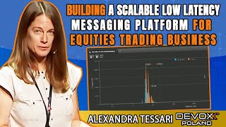 Building a Scalable Low Latency Messaging Platform for Equities Trading Business • Alexandra Tessari screenshot 3