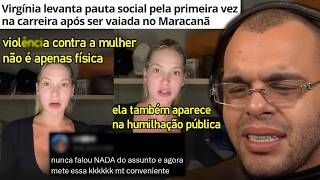 VIRGÍNIA LEVANTA PAUTA SOCIAL PELA PRIMEIRA VEZ APÓS VAIAS NO MARACANÃ