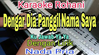 KARAOKE Dengar Dia Panggil Nama Saya | Ku Jawab Ya Ya Ya | Nada Pria |