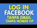 Cara Login Facebook Tanpa No HP Dan Tanpa Email (Work 100%)
