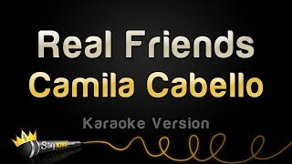 Camila Cabello - Real Friends (Karaoke Version) chords