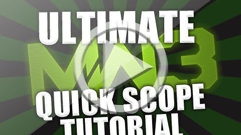 MW3 QUICK SCOPE TUTORIAL