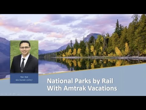 National Parks by Rail with Amtrak Vacations