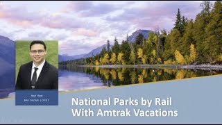 National Parks by Rail with Amtrak Vacations