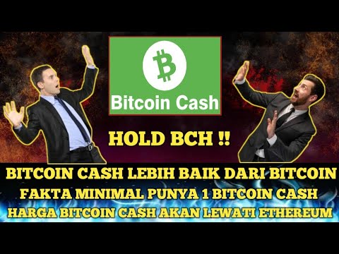 BITCOIN CASH LEBIH BAIK DARI BITCOIN !! FAKTA MINIMAL SIMPAN 1 BITCOIN CASH !! HARGA BCH LEWATI ETH