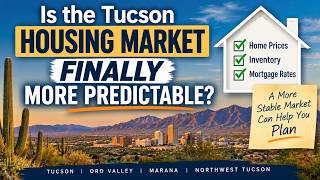 Is the Tucson Housing Market Finally More Predictable?