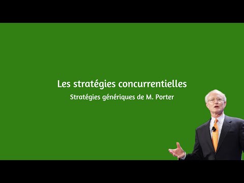 Vidéo: Quelles sont les stratégies génériques de Michael Porter ?