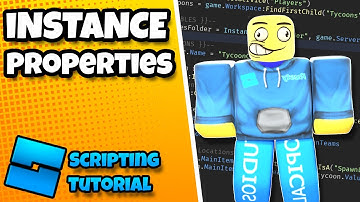 Beginner Scripting Tutorial 2023 #5 - Instance Properties