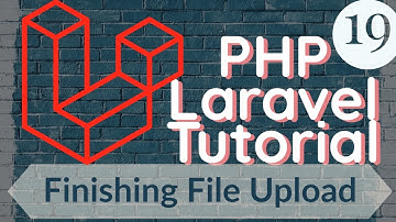 PHP Laravel Tutorial for Beginners 19 - Finishing File Upload