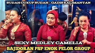 BAJIDORAN PSP ENOK PELOR GROUP LAGU SEXI MEDLEY CAMELIA VIRAL TIKTOK 