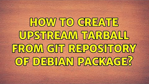 How to create upstream tarball from Git repository of Debian package?