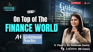 What Does A Goldman Sachs Investment Banker Actually Do?, ft. Payal J, Ex-Goldman Sachs, IIM Indore