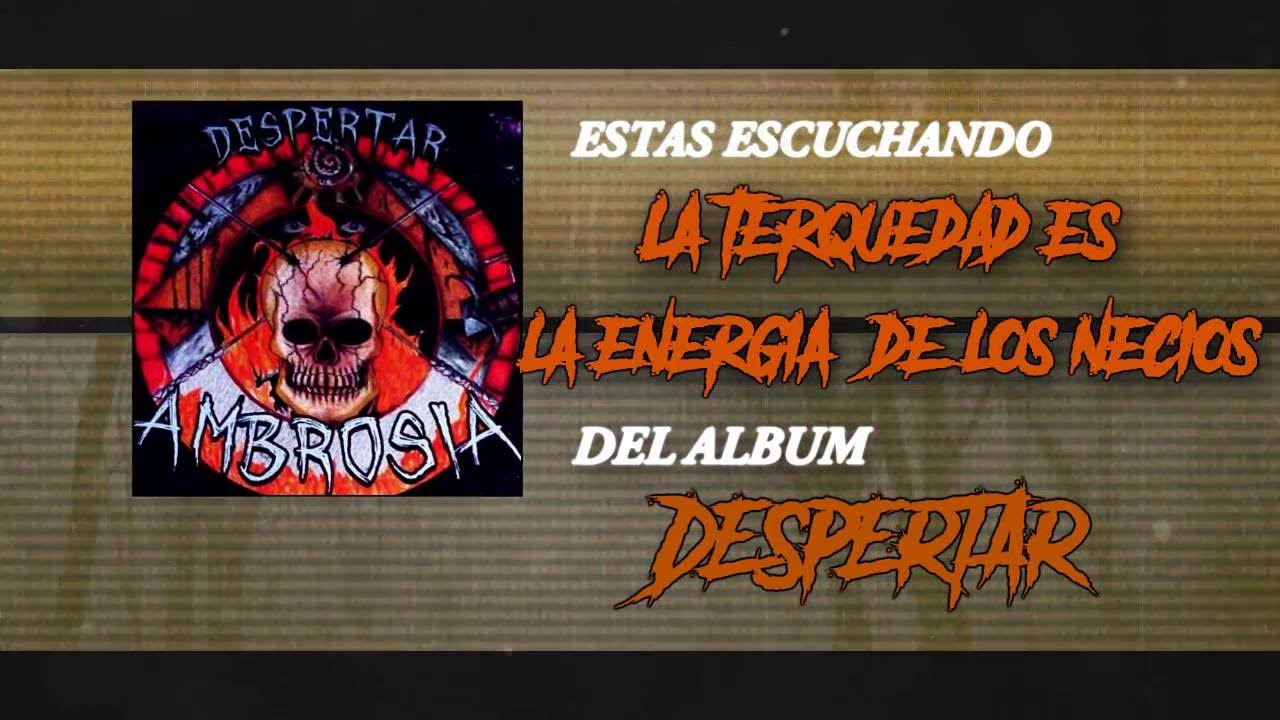 Ambrosía - La terquedad es la energía de los necios (audio) adlı videoyu YouTube'da izle Ambrosía - La terquedad es la energía de los necios (audio) adlı videoyu YouTube'da izle