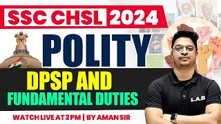 SSC CHSL POLITY CLASS 2024 | DPSP AND FUNDAMENTAL DUTIES | INDIAN CONSTITUTION | POLITY BY AMAN SIR