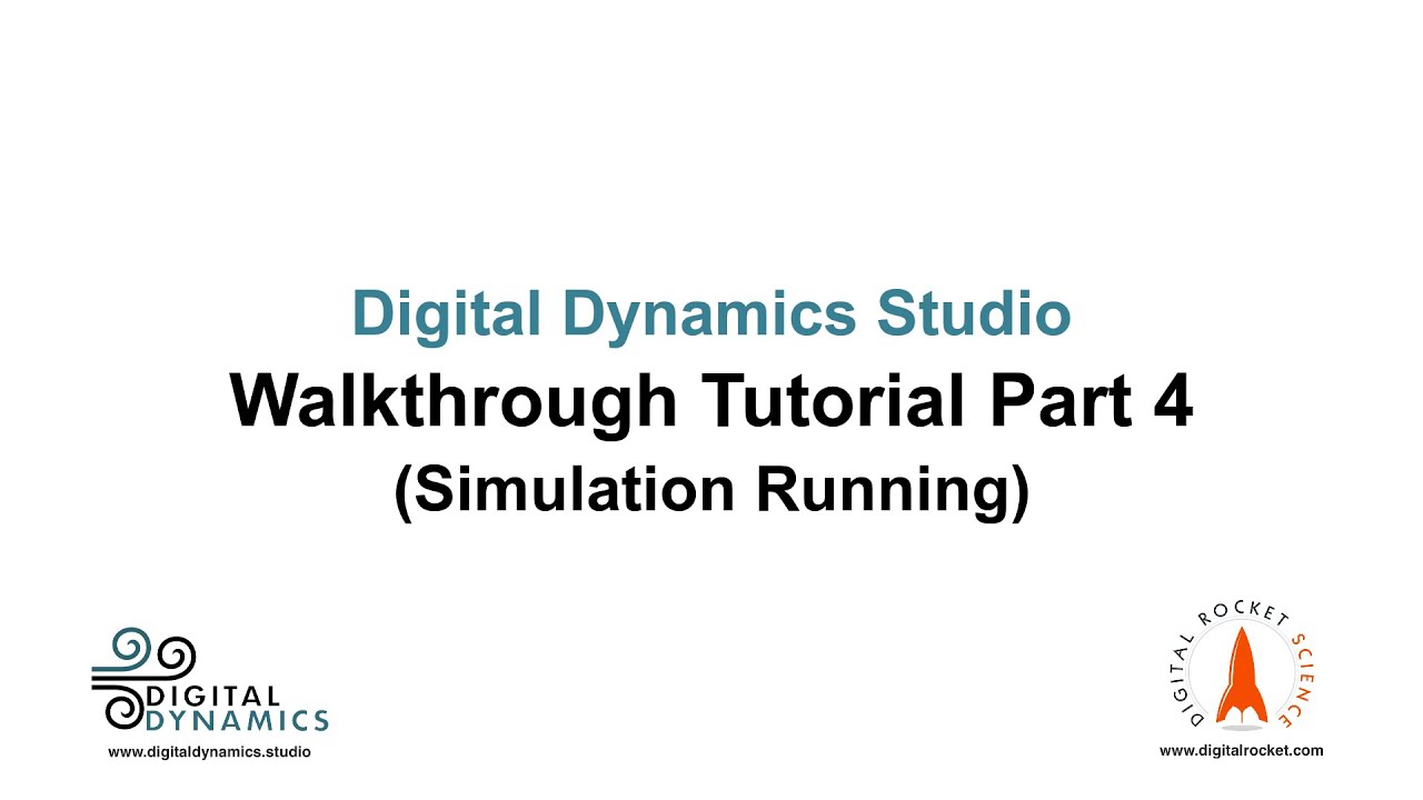 Part 4 (Simulation Running), Walkthrough Tutorial, Digital Dynamics ...