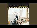 Chet Baker - Chet Baker & Crew