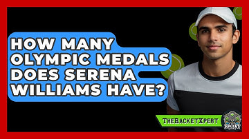 How Many Olympic Medals Does Serena Williams Have? - The Racket Xpert