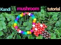 Kandi mushroom tutorial