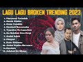 Kompilasi lagu lagu terbaik trending 2023 haruman terindah  retak hatiku