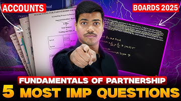 Fundamentals of Partnership | 5 Most Important Questions | Class 12 Accounts Board exam 2025
