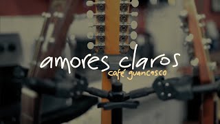 Video voorbeeld van "Amores Claros - Café Guancasco"