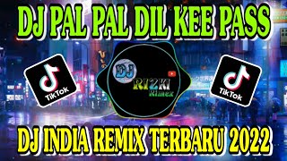 Download Lagu DJ PAL PAL DIL KEE PASS  - DJ INDIA REMIX TERBARU FULL BASS 2022 VIRAL TIKTOK MP3