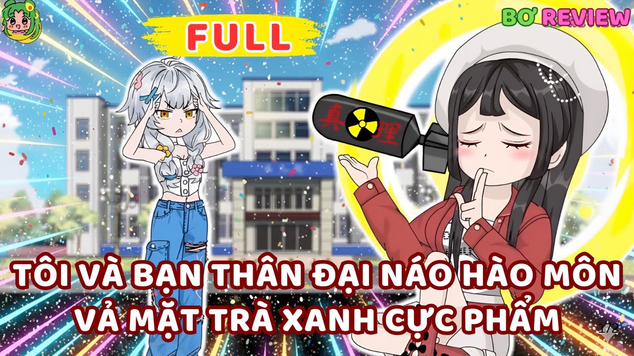 Full Bộ | Tôi Và Bạn Thân Đại Náo Hào Môn Vả Mặt Trà Xanh Cực Phẩm | Bơ Rì Viu Official