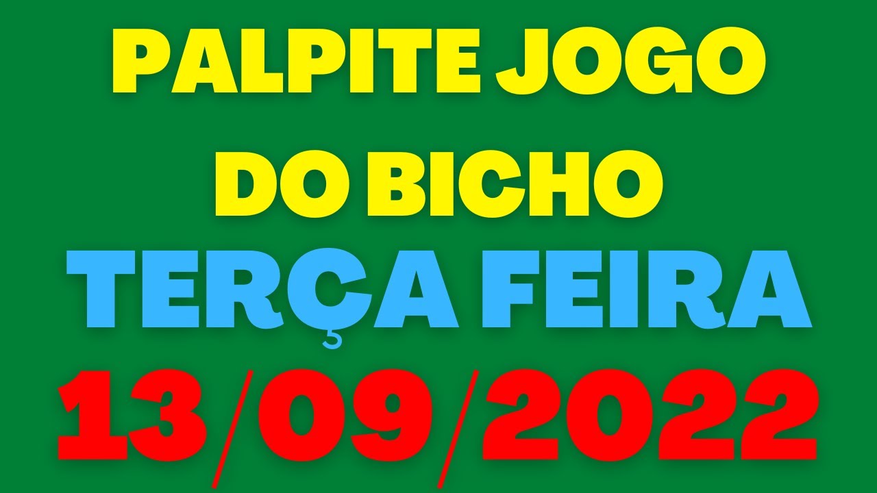 Palpite Jogo do bicho: 13/09/2022 Terça Feira