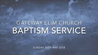 Baptism Service - 20th May 18 | Full Version
