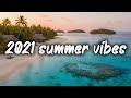 2021 Summer Vibes ~ Nostalgia Playlist