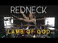 Lamb of God - Redneck - (Drum Cover)