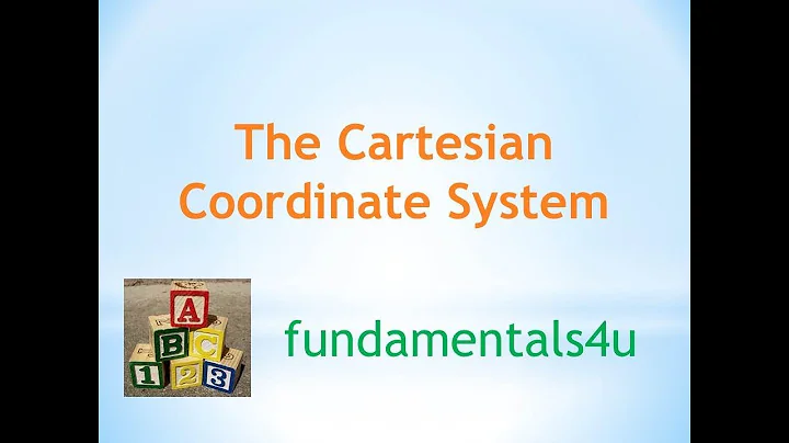 The Cartesian Coordinate System - The Basics! | Introduction |