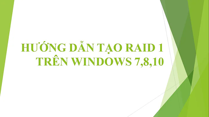 Hướng dẫn tạo và sử dụng raid  1  trên windows 7,8,10