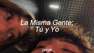 La Misma Gente - Tú y Yo (Letra)