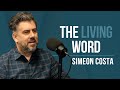 Episode 175: Simeon Costa - The Living Word