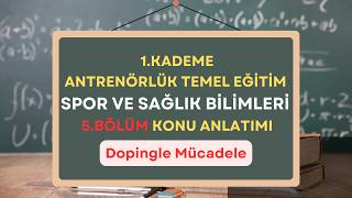 Antrenörlük Temel Eğitim Spor Ve Sağlık Bilimleri 1. Kademe 5.Bölüm Dopingle Mücadele