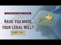 Ep 21 have you made your legal will   part 1  ageing gracefully