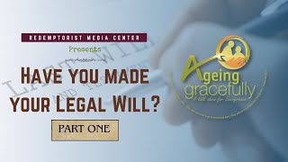 Ep 21. Have you made your Legal Will?  - Part 1 - AGEING GRACEFULLY screenshot 4