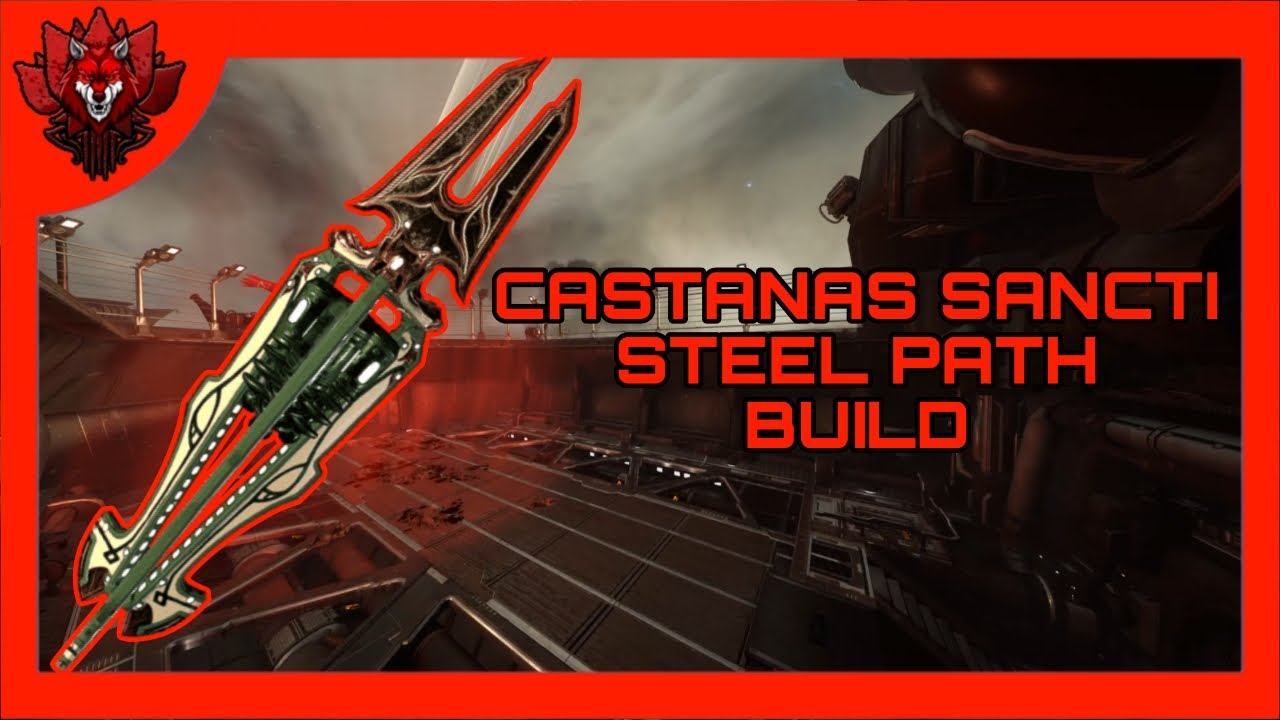 [FR] CASTANAS SANCTI BUILD 2024 | Steel Path | Build Warframe FR - YouTube