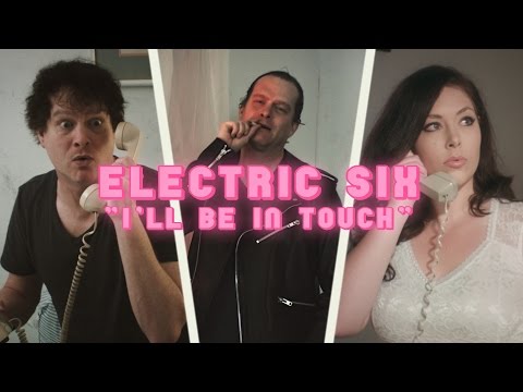 Electric Six - "I'll Be in Touch"