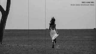 Sied van Riel - Rush (Miss Monique Extended Remix)
